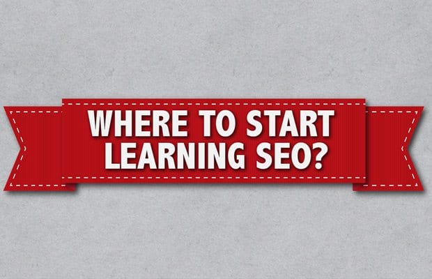 How To Start Learning SEO As A Beginner - Where To Begin