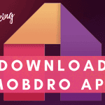 Mobdro – Download Mobdro Apk 2021 for Android and Other Platforms (Working 100% and the Best)