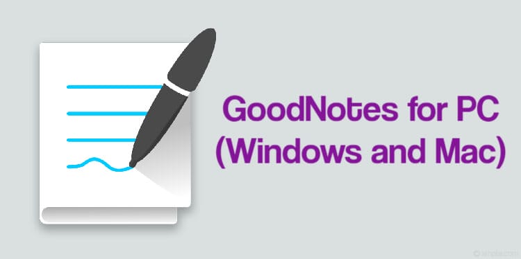 Best & Latest GoodNotes 5 for Windows