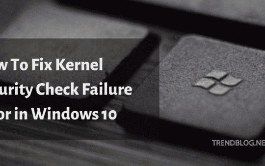 Blue Screen of Death: How to fix kernel security check failure | Updated 2021