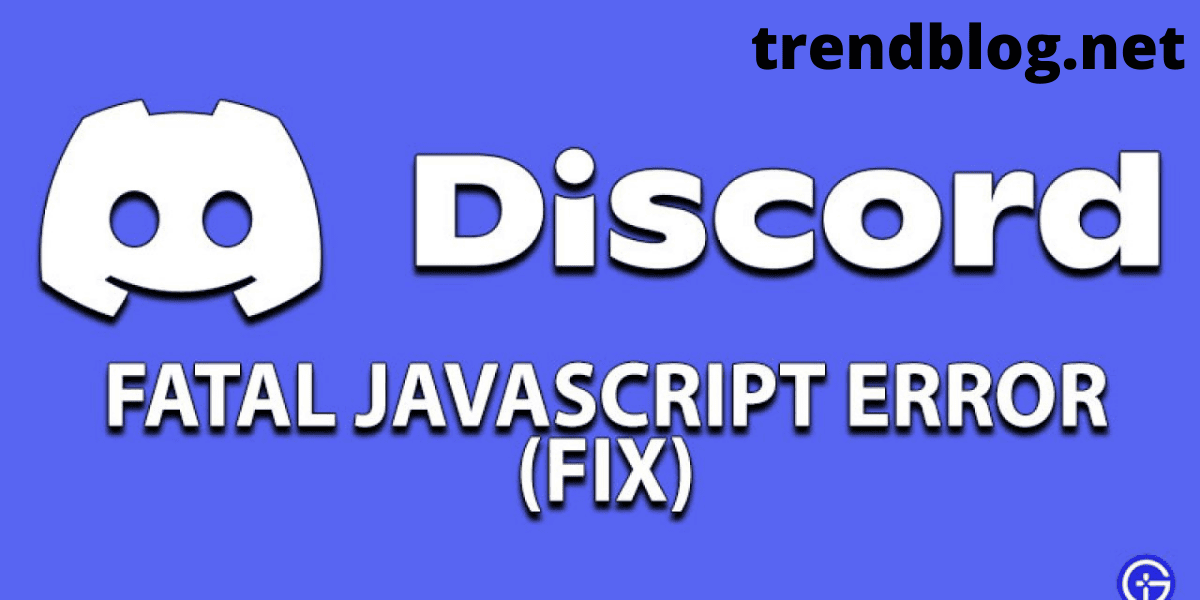 Discord Fatal Javascript Error Guide 101: Step-by-step Explanation to Eradicate it