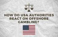 How Do USA Authorities React on Offshore Gambling? 