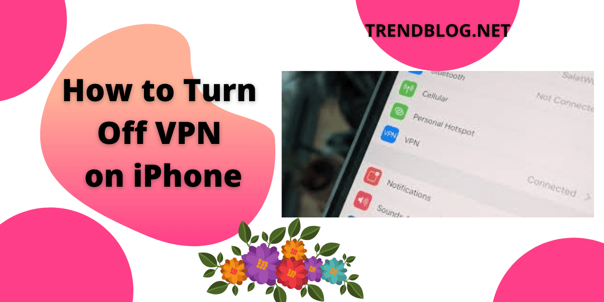 How to Turn Off VPN on iPhone