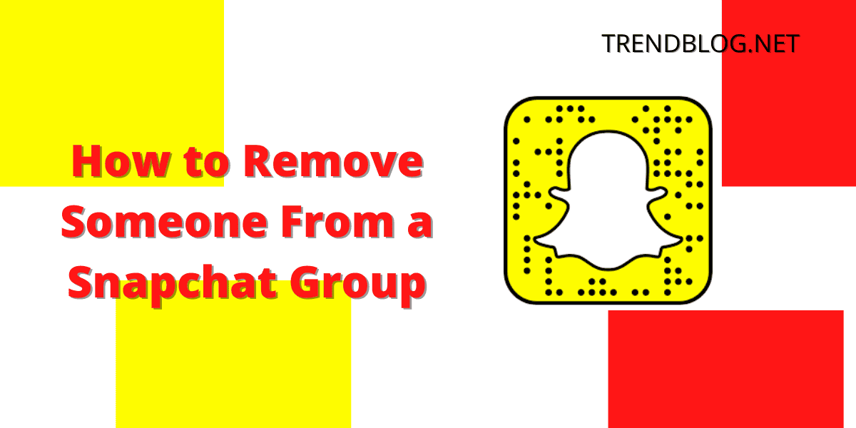 How to Remove Someone From a Snapchat Group? No-Sweat Ways