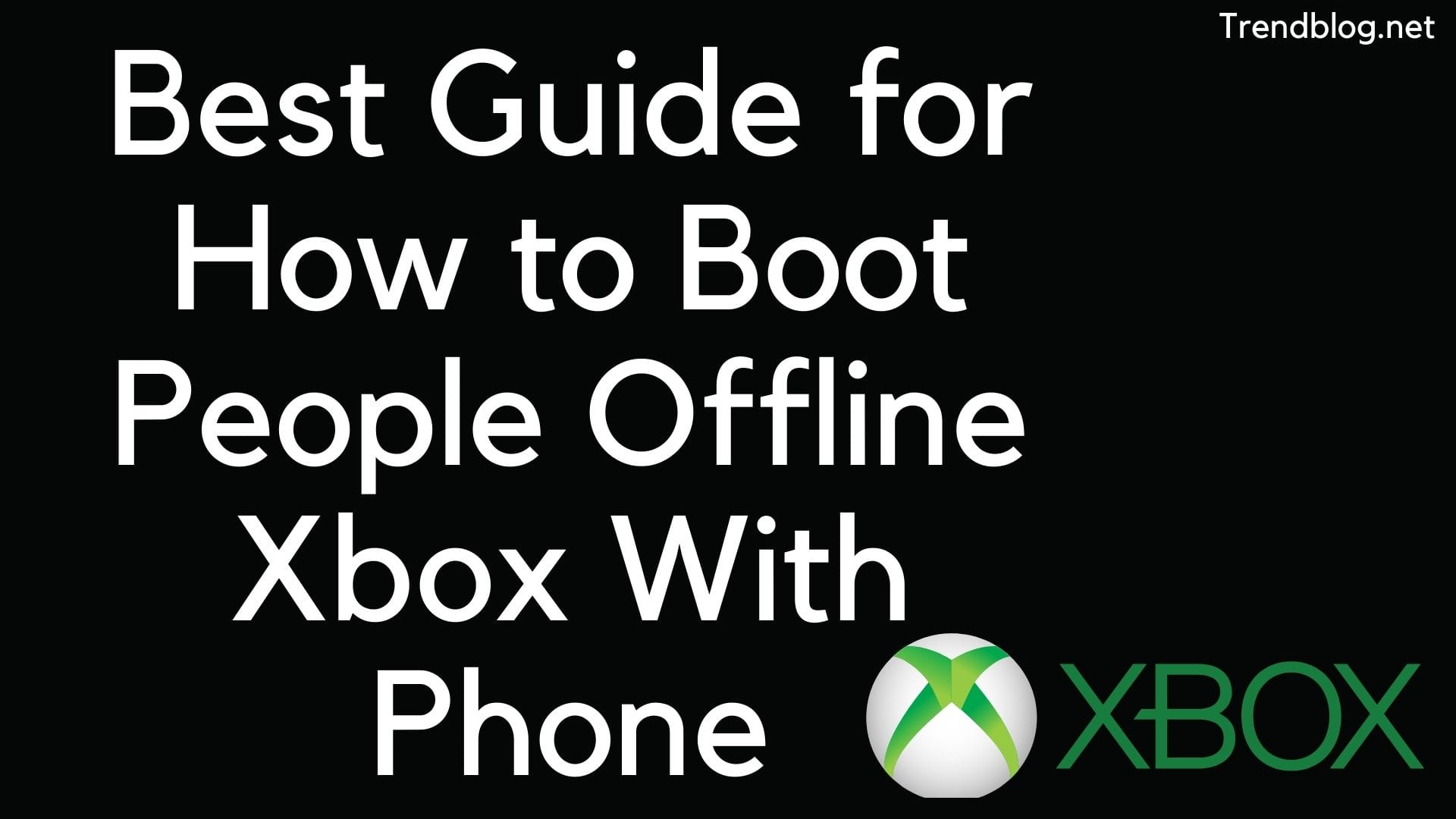  Best Guide for How to Boot People Offline Xbox With Phone