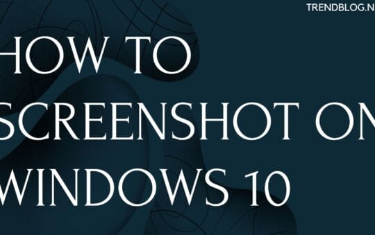 How to Screenshot on Windows 10 in Different Ways