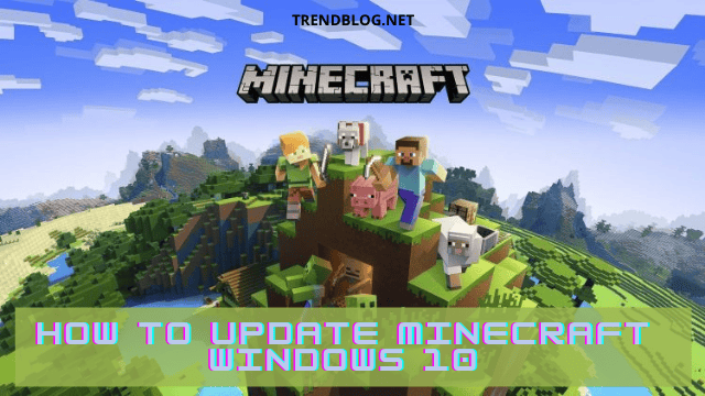 How to Update Minecraft Windows 10