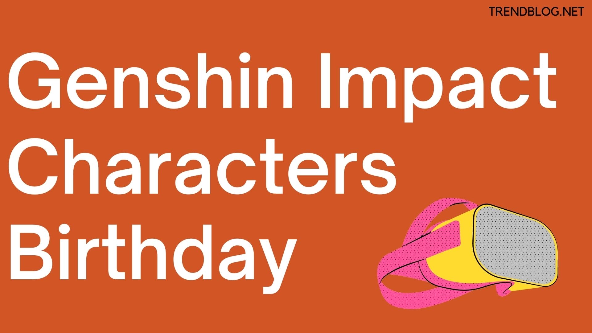 Genshin Impact Characters Birthday
