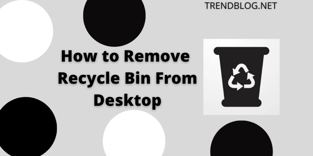 How to Remove Recycle Bin From Desktop