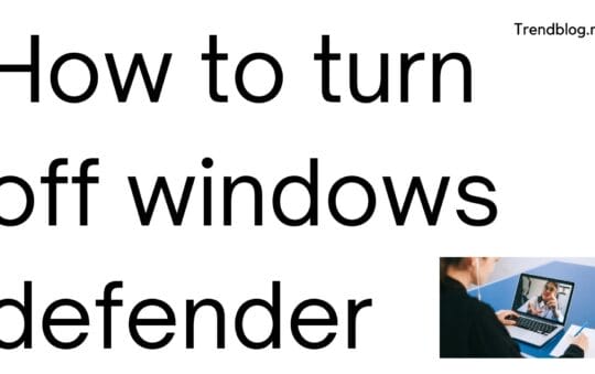 5 Reasons And Know How To Turn Off Windows Defender