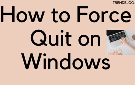Amazing Tricks to Know How to Force Quit on Windows