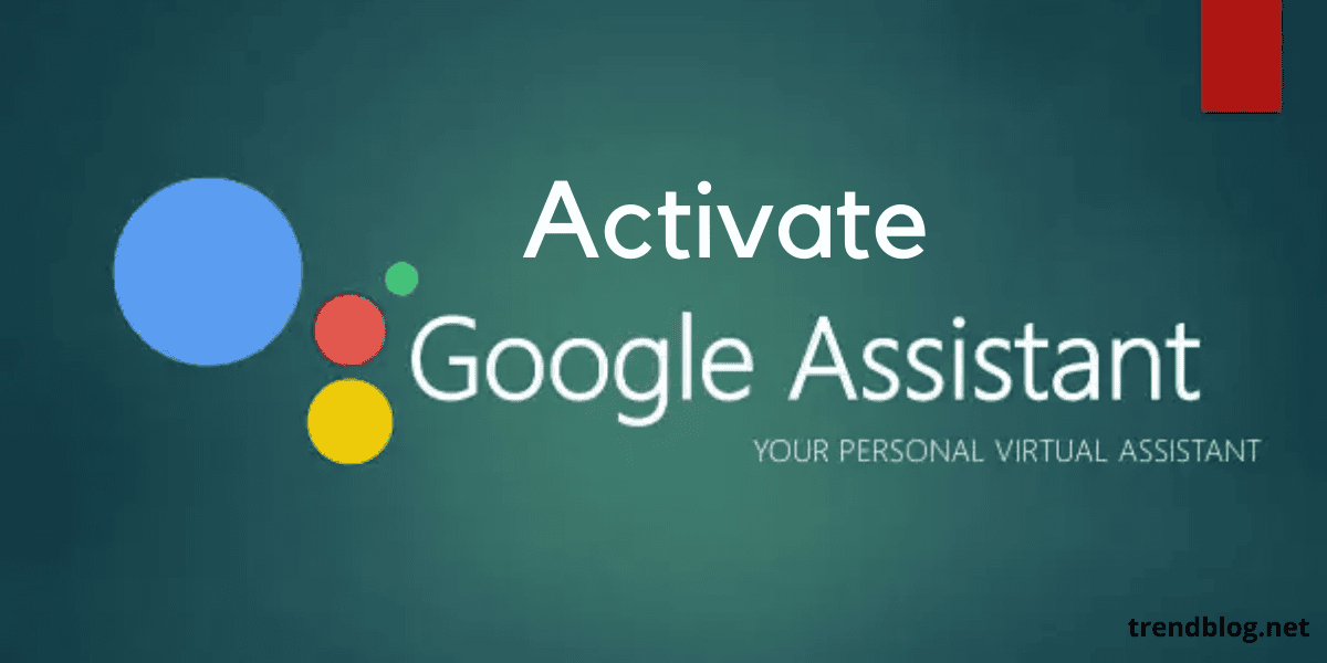 How Do I Activate Google Voice Assistant?
