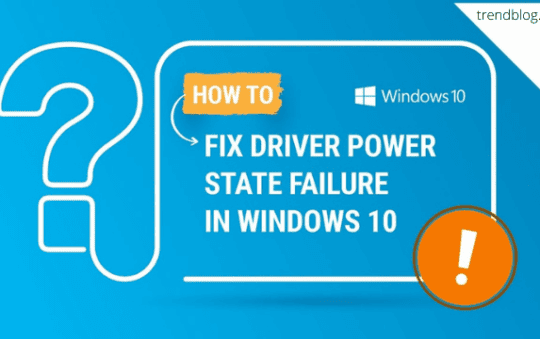 How To Fix Driver Power State Failure – A Guide With 4 Best Solutions