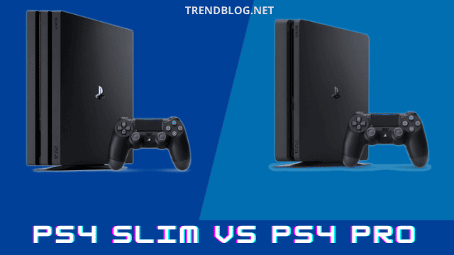  Ps4 slim VS ps4 pro – Which is better to buy in 2022?