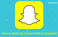 How to Back Up Camera Roll to Snapchat? | 7 Quick Steps