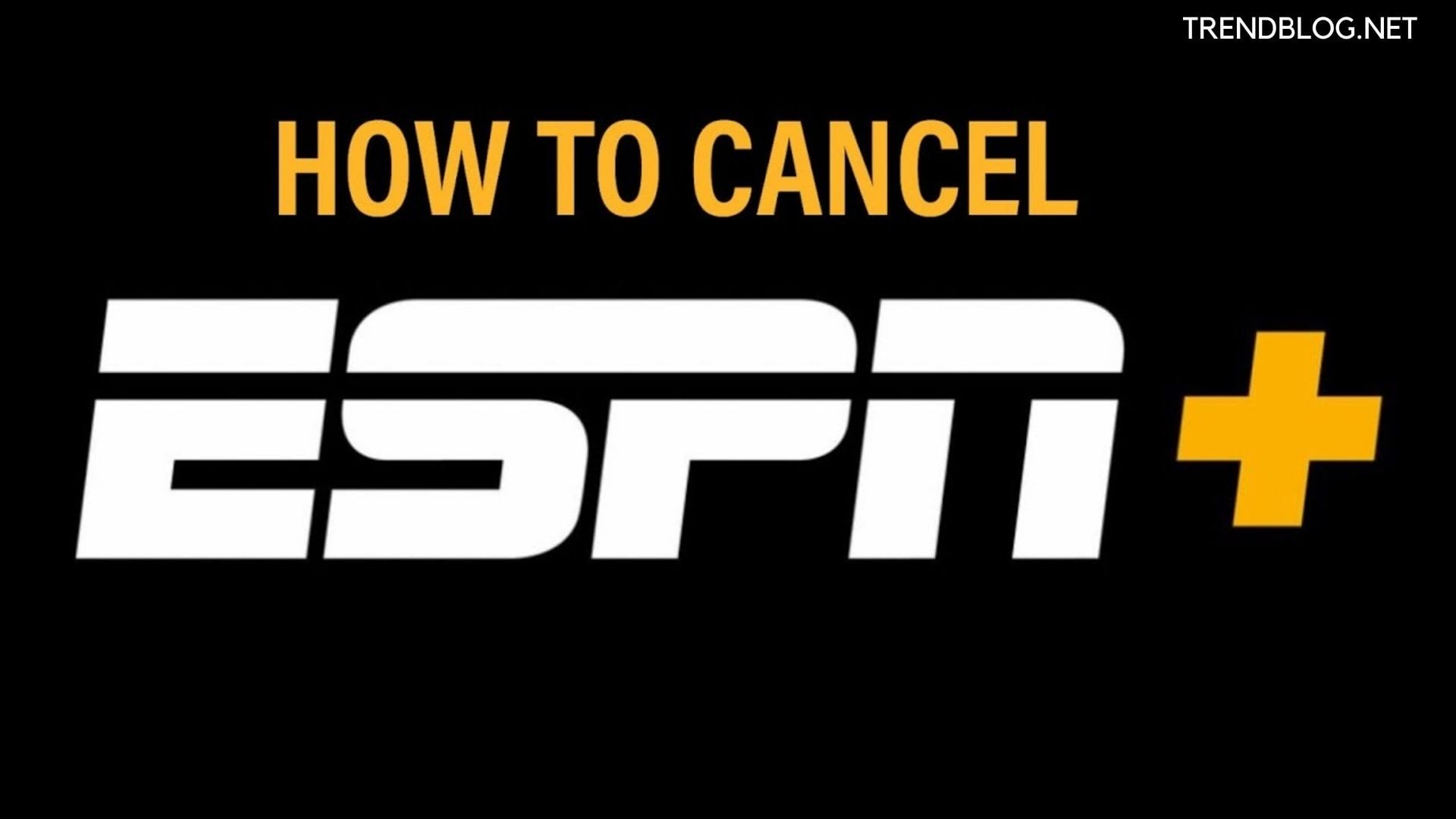  Various Method on How you can Cancel Espn Plus [2022 UPDATED]