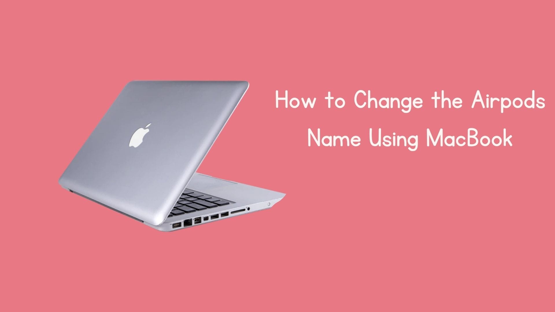 How to Change the Airpods Name Using MacBook