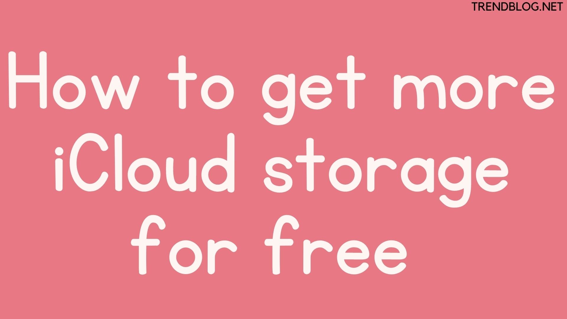 How To Get More ICloud Storage For Free In 2022 Trendblog