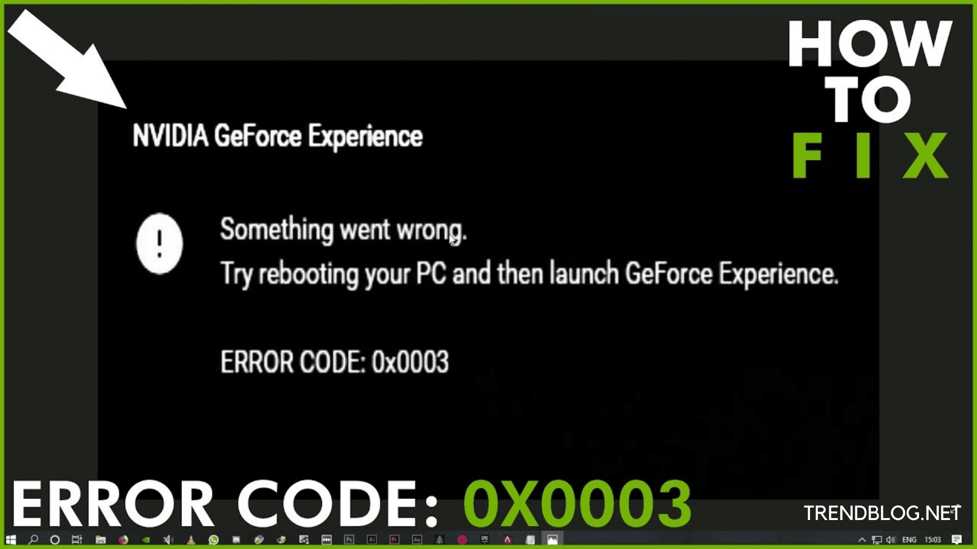  Geforce Experiences Error Code 0x0003: 4 Unique & Effective Solutions