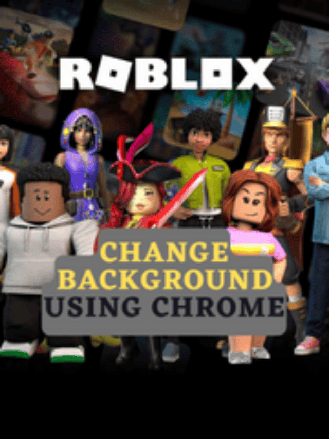 Change Your Roblox Background Using Chrome