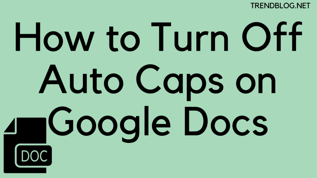 How to turn off auto caps on google docs