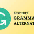 10 Besst Free Grammarly Alternatives: You Must Try Error Free Writing