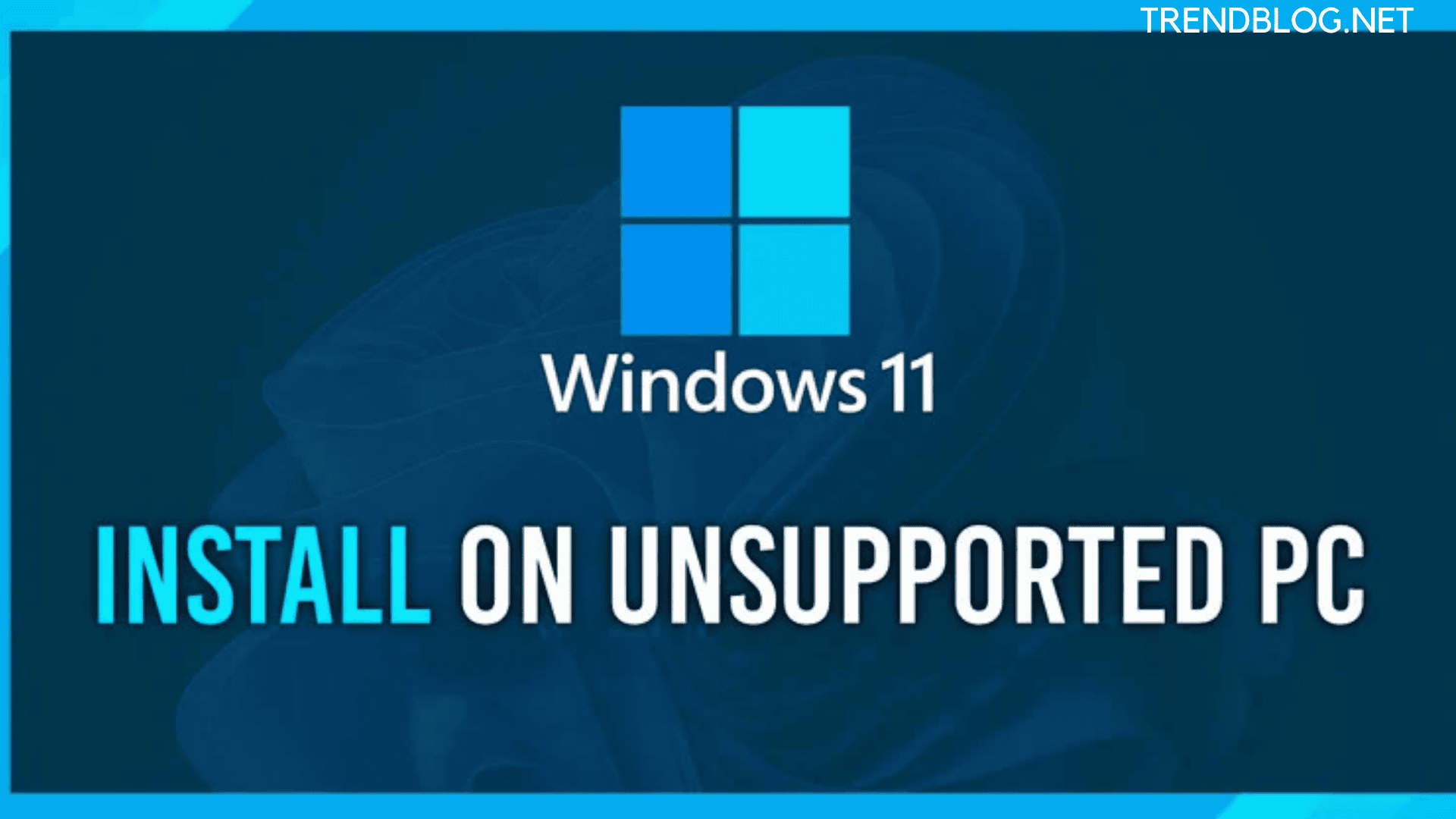  3 Methods to Install Windows 11 on Unsupported Pc