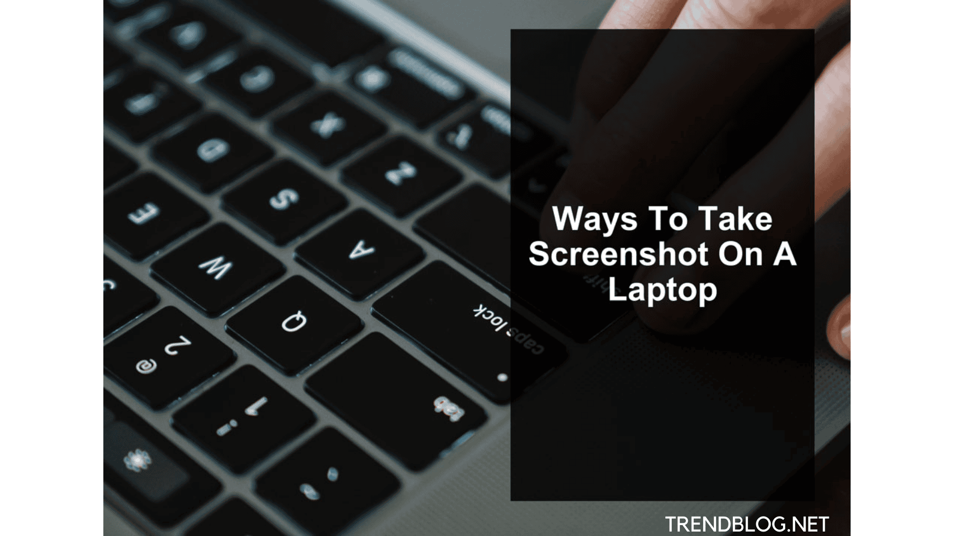 Let us Know How to Take Screenshots in Laptop From Windows to Mac - 12