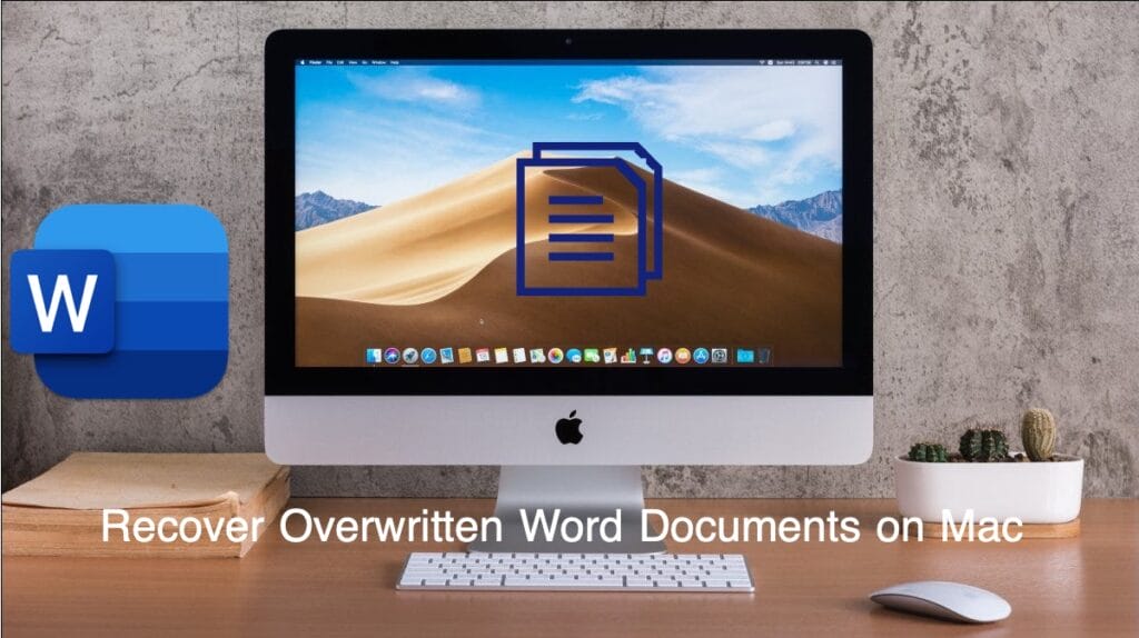 4 Ways to Restore Overwritten Word Documents on Mac?