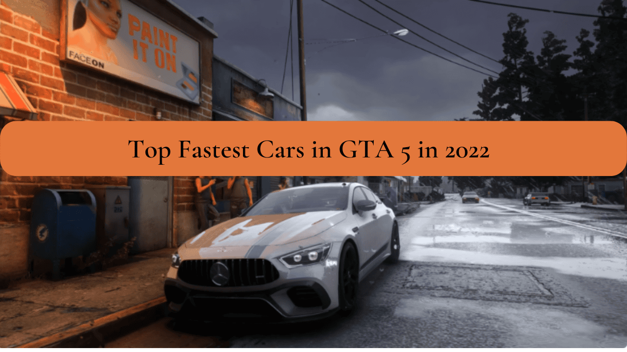  Top Fastest Cars in GTA 5 in 2022