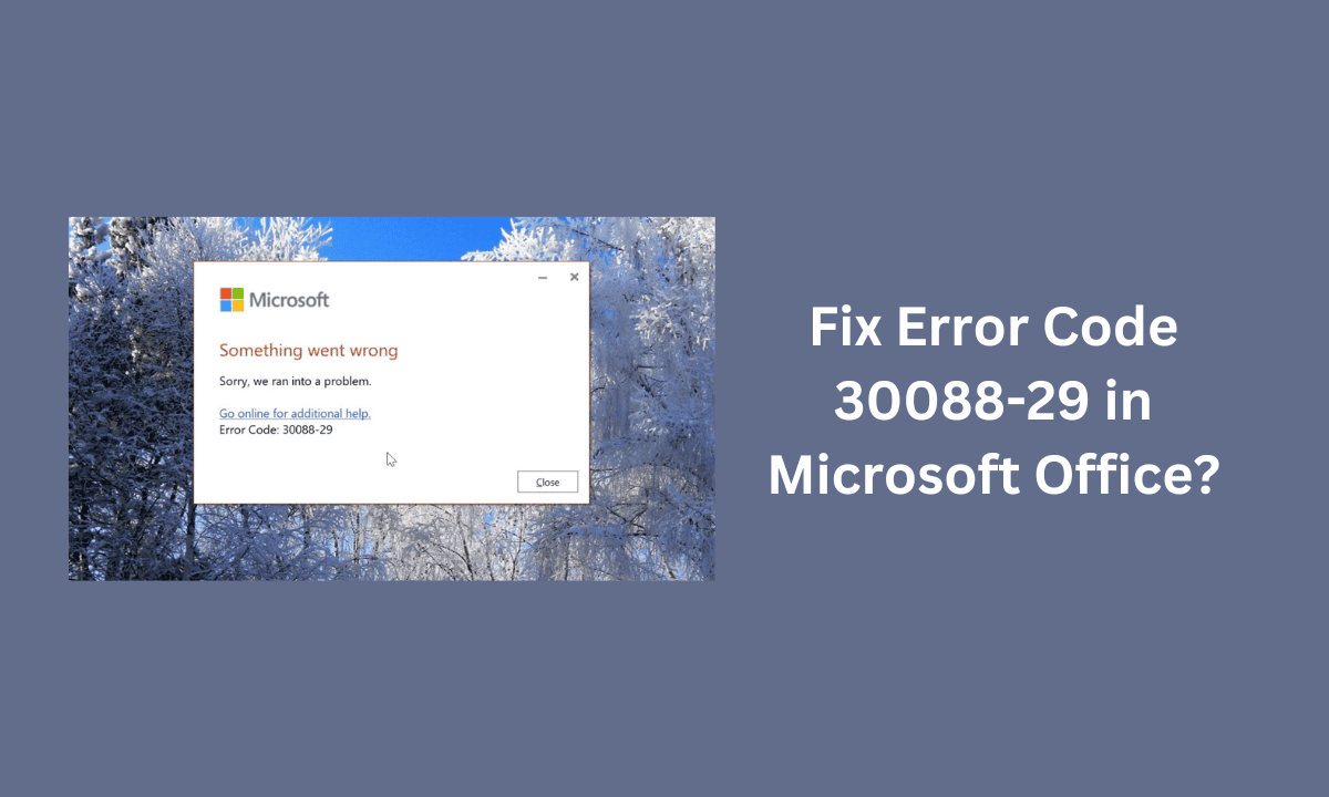 Fix Error Code 30088-29 in Microsoft Office