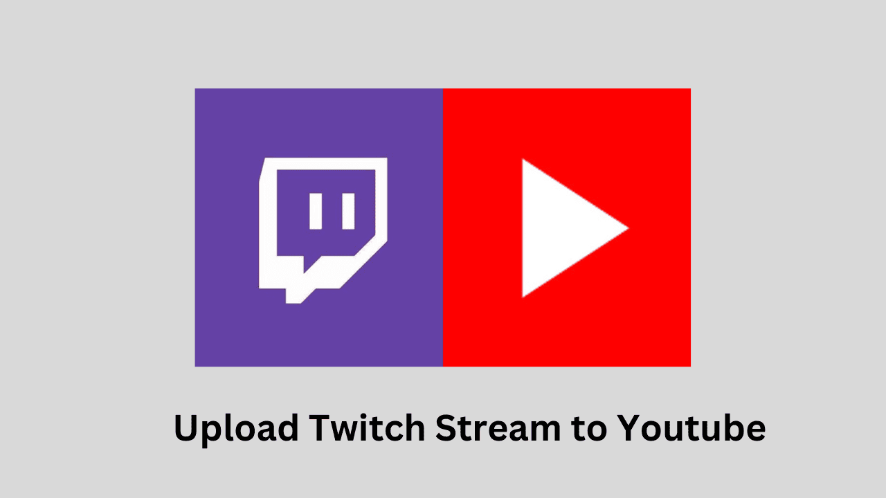  How To upload Twitch Stream to Youtube