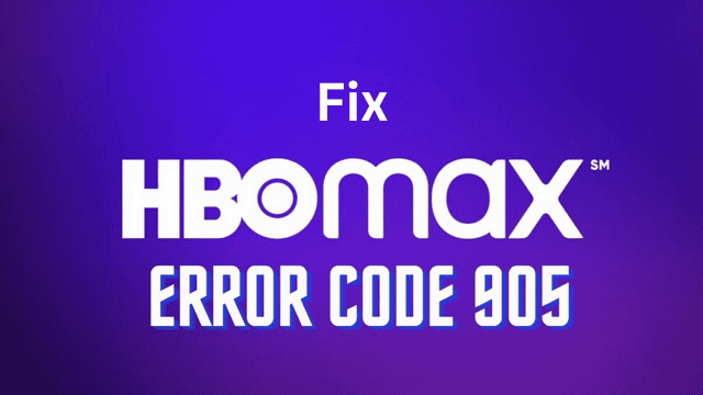  How to Fix HBO MAX Error 905?