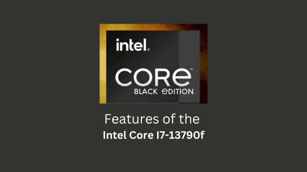Features of the Intel Core I7-13790f