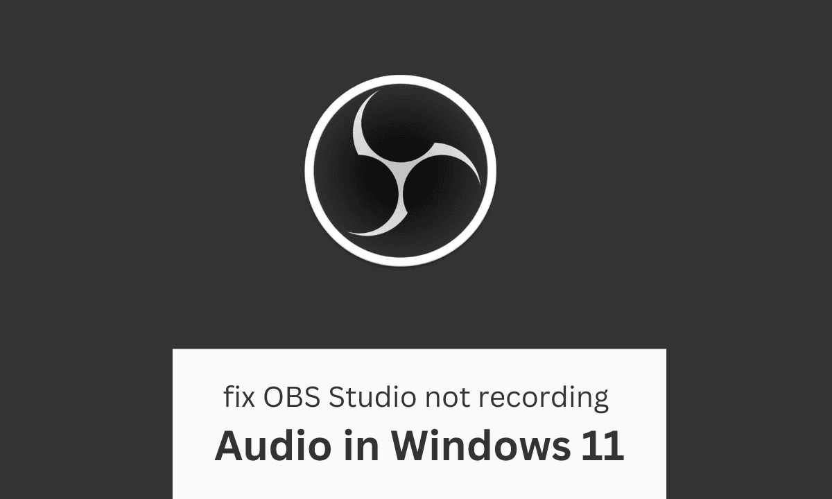 fix OBS Studio not recording Audio in Windows 11