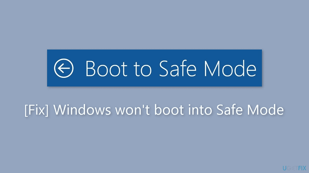 Windows won't boot into Safe Mode