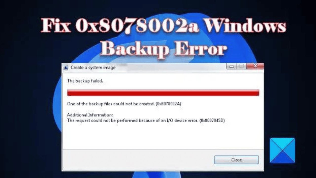 fix Windows backup error code 0x8078002A