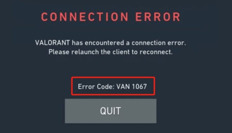 What is VAN 1067 error in Valorant and how to fix it